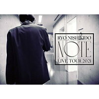 錦戸亮　LIVE　TOUR　2021“Note”＜初回限定盤＞/ＤＶＤ/NOMAD-021